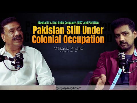 Curiosity Podcast 19 | Pakistan Still Under Colonial Occupation by Masaud Khalid | Faisal Warraich