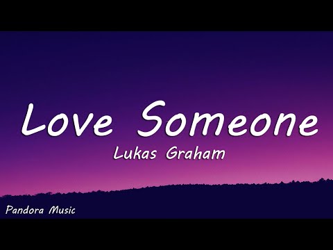 Lukas Graham - Love Someone (Lyrics)