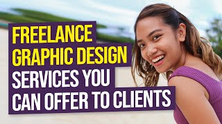 Freelance Graphic Design Services You Can Offer to Your Clients