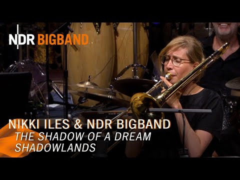 Nikki Iles - Shadowlands | The Shadow of a Dream | NDR Bigband