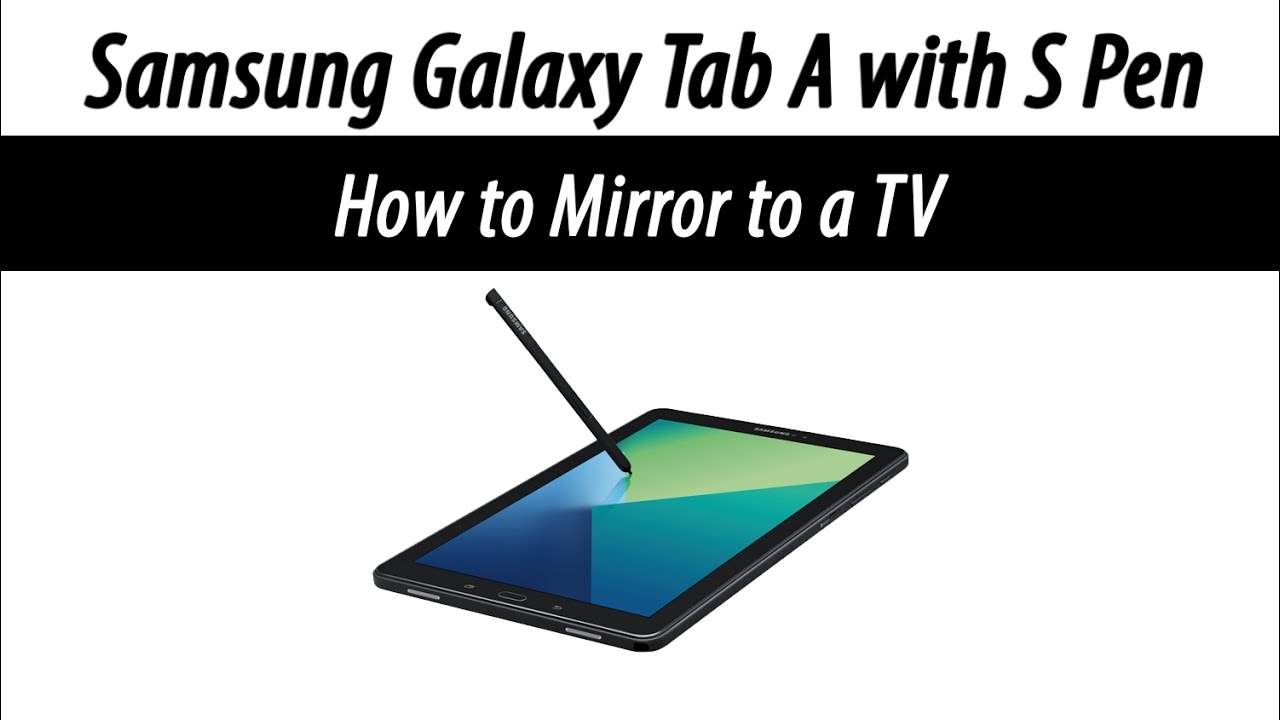 Samsung Galaxy Tab A - How to Mirror to a TV