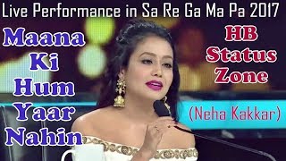 Maana Ki Hum Yaar Nahin Live Performance By Neha K