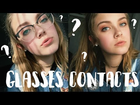 Glasses VS Contacts