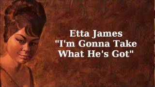 I&#39;m Gonna Take What He&#39;s Got ~ Etta James