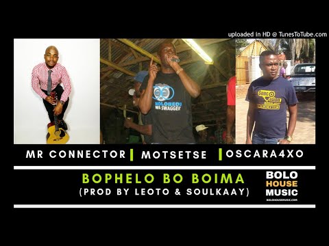Bophelo Bo Boima - Motsetse ft Oscar4xo & Mr Connector