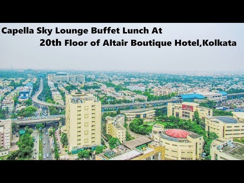 OVERVIEW of Capella Sky Lounge Buffet 20th Floor  of Altair Botique Hotel kolkata || Episode #37