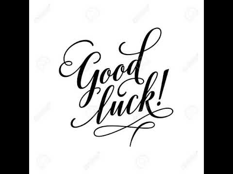 good luck
