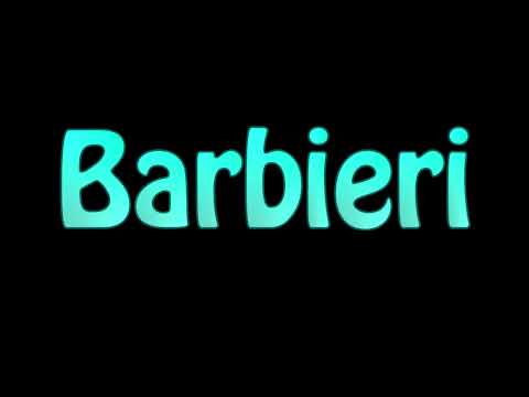 Learn How To Pronounce Barbieri