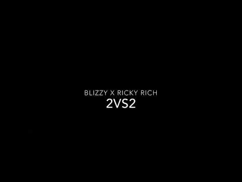 Blizzy x Ricky Rich - 2VS2 (Lyrics)