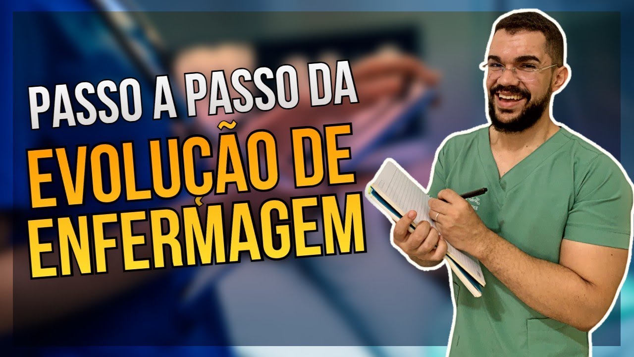 PASSO A PASSO DE COMO FAZER UMA EVOLUÇÃO DE ENFERMAGEM