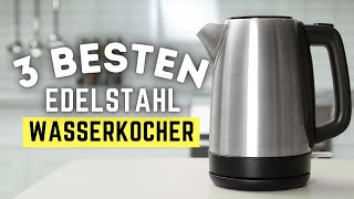 ✅ Edelstahl Wasserkocher im Test (2022) - Welchen Wasserkocher kaufen?