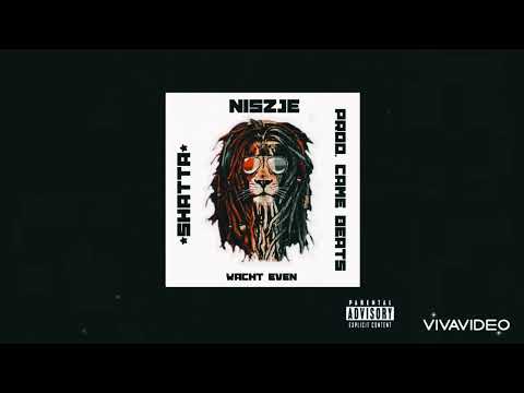 Niszje - Wacht Even ( Prod. Came Beats ) *Shatta*