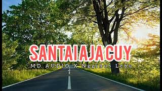 Download lagu REAGGE SANTAI AJA CUY MIX MD AUDIO X NGGINUS LEBU mp3