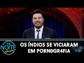 Tribo Brasileira Que Recebeu Starlink Se Vicia Em Pornô E Deixa De Caçar The Noite 25 06 24