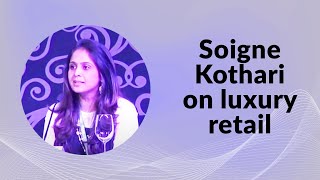 Soigne Kothari on luxury retail  image