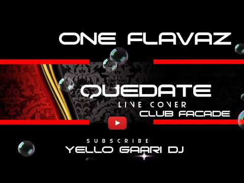 ONE FLAVAZ LIVE👑🔥M.J🎤🔥(QUÉDATE)LIVE🔥COVER🔥CLUB FACADE🔥🎶💃🔥DJ YELLO GAARI🎚🎧🔥