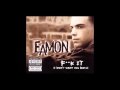 Eamon Fuck It I Dont Want You Back