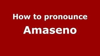 How to pronounce Amaseno