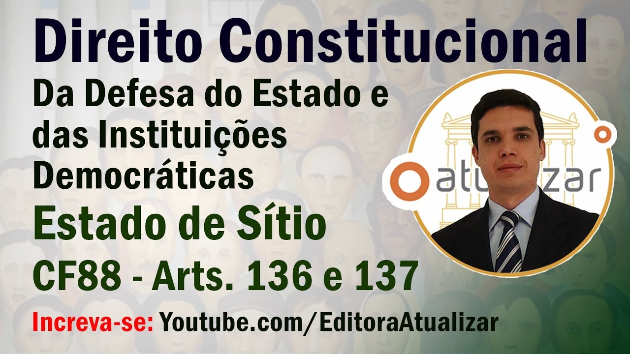CF/88 - Arts. 137 e 138 (Do Estado de Sítio - Parte I)