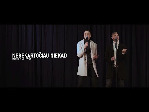 Rokas ir Laurynas -  Nebekartočiau Niekad