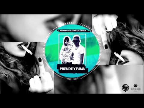 Lachito Yo x Mac Father - Prende Y Fuma