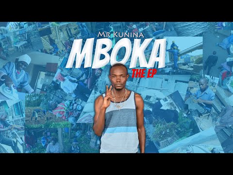 Mr Kunina - Mboka  (Official Audio)