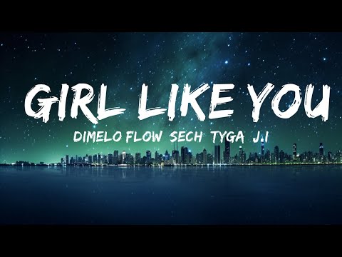 Dimelo Flow, Sech, Tyga, J.I - Girl Like You (Lyrics/Letra)  | 30mins with Chilling music