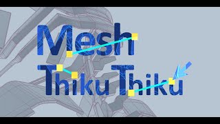 Mesh ThikuThiku video thumbnail