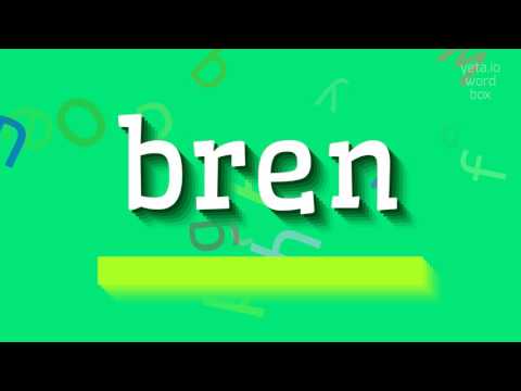 BREN - HOW TO SAY BREN?
