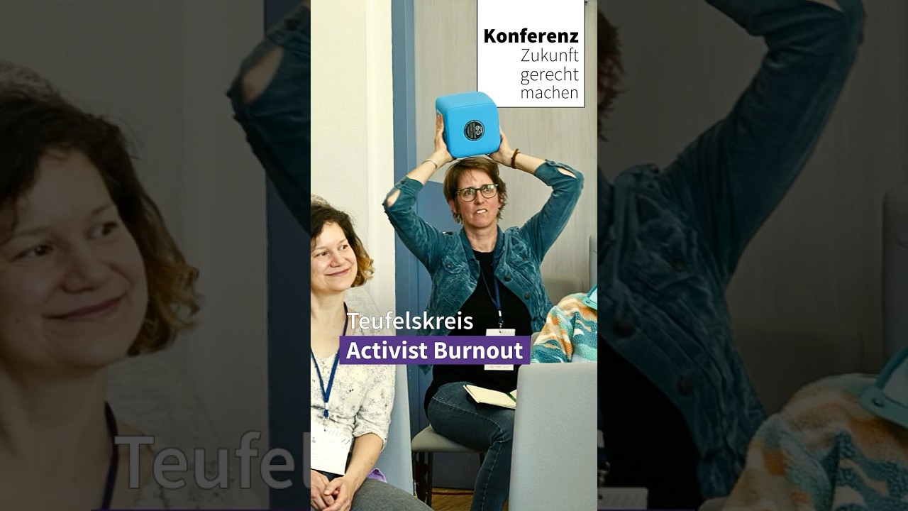 Teufelskreis Activist Burnout - Konferenz Zukunft gerecht machen
