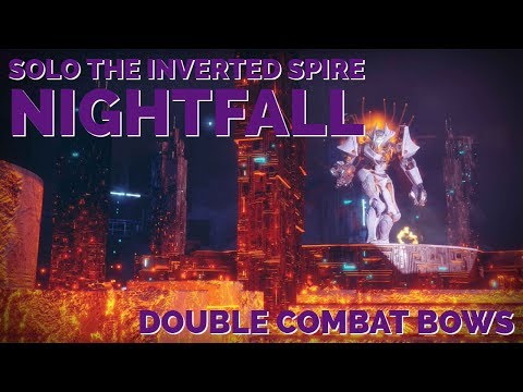 Solo The Inverted Spire Nightfall - Double Combat Bows