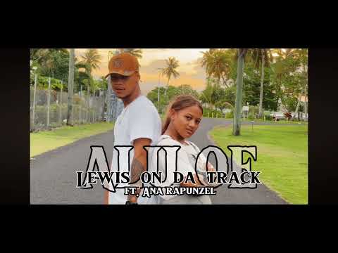 LEWIS_on_DA_TRACK- ALU_OE f.t Ana Rapunzel.🥥🇼🇸