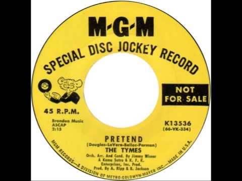Tymes -- "Pretend" (MGM) 1966