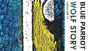 Wolf Story - Blue Parrot