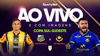 AO VIVO E COM IMAGENS: NOVORIZONTINO X SÃO BERNARDO | RODADA 3 | COPA SUL-SUDESTE