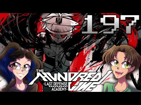 A MATTER OF TIME - The Hundred Line: Last Defense Academy (Part 197)