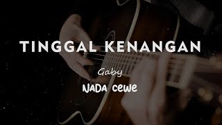 Download lagu TINGGAL KENANGAN // GABY // KARAOKE GITAR AKUSTIK NADA CEWE ( FEMALE ) mp3