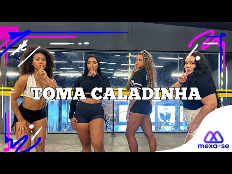 Toma Caladinha - Deyvinho PL, Danado Do Recife, Zoinho No Beat, MC C4 | Coreografia #MEXASE