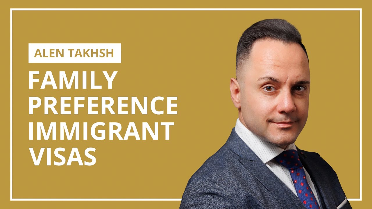 Family Preference Visas Explained: Why You Should File Sooner Than Later