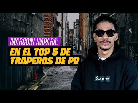 MARCONI IMPARA en el top 5 de traperos en PR