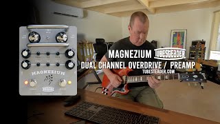 Video thumbnail for Tubesteader: MAGNEZIUM Dual Channel Tube Overdrive / Preamp by Brett Kingman