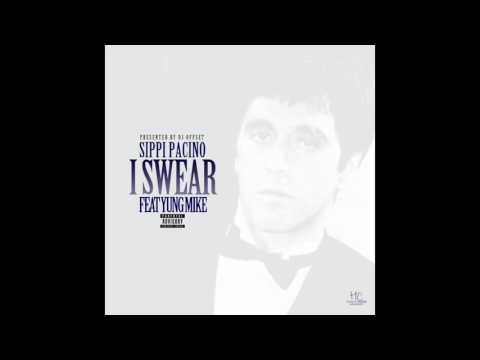 I Swear - Sippi Pacino (feat. Yung Mike)