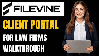 Filevine Client Portal for Law Firms: Tutorial & Full Demo
