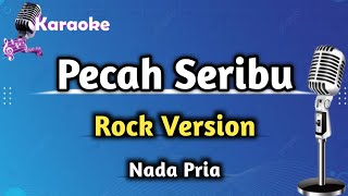 Download lagu Pecah Seribu - Rock Version Karaoke || Nada Pria mp3