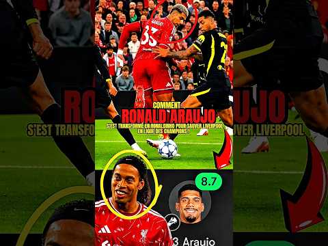 COMMENT ARAÚJO S’EST TRANSFORMÉ EN RONALDINHO POUR SAUVER LIVERPOOL EN LIGUE DES CHAMPIONS ! 😭🔥