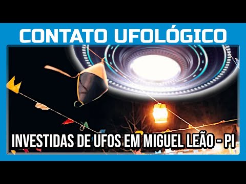 Investidas de UFOs em Miguel Leão - PI