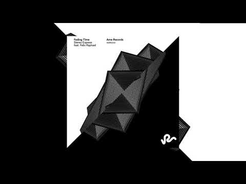 Stereo Express Feat. Felix Raphael - Fading Time