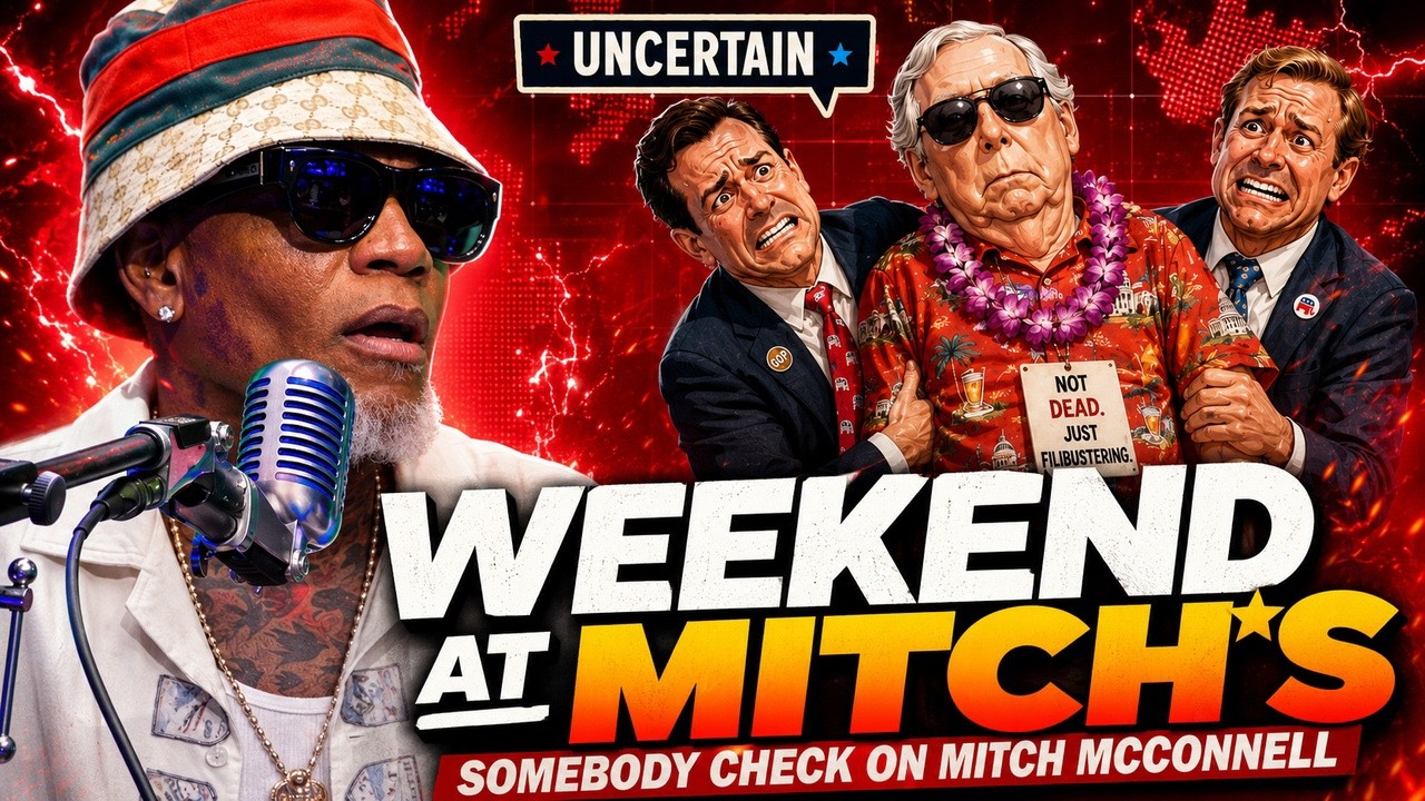 Ep27 Weekend at Mitch's — Somebody Check on Mitch McConnell