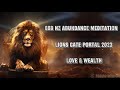888 Hz Abundance Meditation | 🦁 Lions Gate Portal 2023 | Love & Wealth
