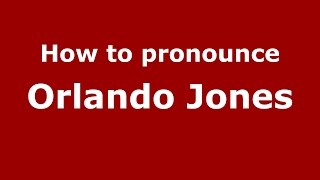 How to pronounce Orlando Jones